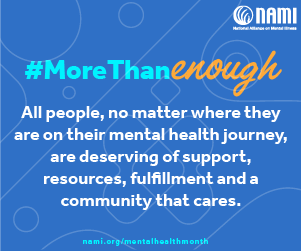 #morethanenough all people, no matter where they are on their mental health journey, are deserving of support, resources, fulfillment and a community that cares